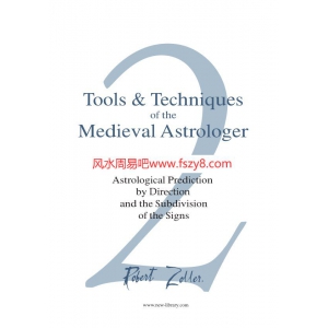 Robert Zoller Tools&TechniquesoftheMedievalAstrologer2PDF电子书籍87页 RobertZoller Tools&Techniqu