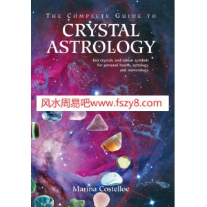 TheCompleteGuidetoCrystalAstrology-360CrystalsandSabianSymbolsEarthdancer,2007-PDF电子书籍226页 TheComple