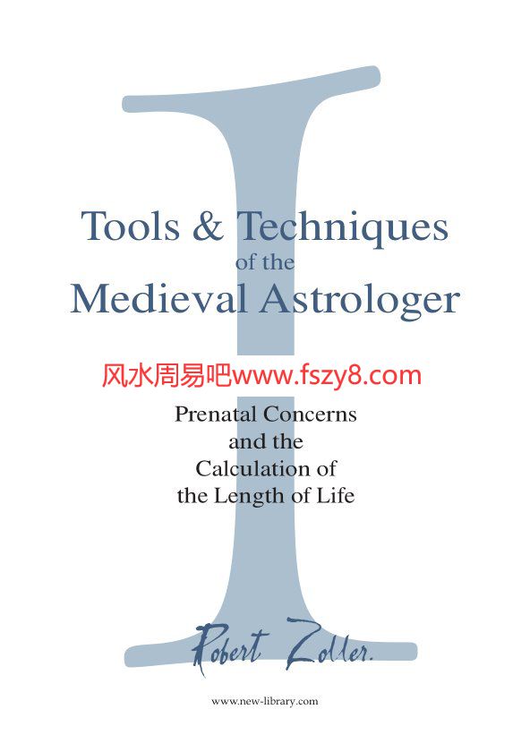 Robert Zoller Tools&TechniquesoftheMedievalAstrologer1PDF电子书110页 Robert Zoller Tools&Techniquesofthe(图1)