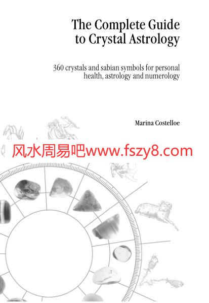 TheCompleteGuidetoCrystalAstrology-360CrystalsandSabianSymbolsEarthdancer,2007-PDF电子书籍226页 TheComple(图4)